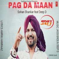 Pag Da Maan Sohan Shankar, Deep D Mp3 Song Download