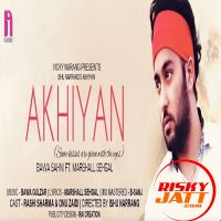 Akhiyaan Bawa Sahni Mp3 Song Download