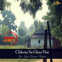 Chhota Sa Ghar Hai Ravi Kumar Thakur, Lucky Verma Mp3 Song Download