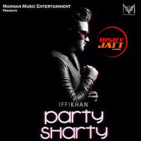 Party Sharty Iffi Khan Mp3 Song Download