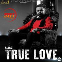 True Love Aijaz Mp3 Song Download