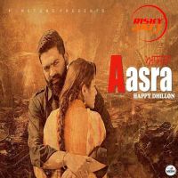 Aasra Happy Dhillon Mp3 Song Download