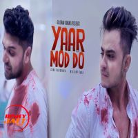 Yaar Mod Do Millind Gaba, Guru Randhawa Mp3 Song Download