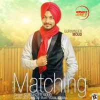 Matching Gurwinder Moud Mp3 Song Download