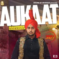 Aukaat Maninder Kaulgarhia Mp3 Song Download