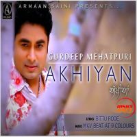 Akhiyan Gurdeep Mehatpuri Mp3 Song Download