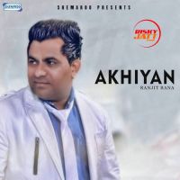 Akhiyan Ranjit Rana, Prince Ghuman Mp3 Song Download