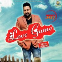 Love Game Rana Sandhu Mp3 Song Download