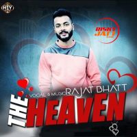 The Heaven Rajat Bhatt Mp3 Song Download