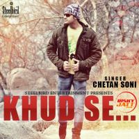 Khud Se Chetan Soni Mp3 Song Download