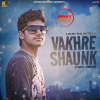 Vakhre Shaunk Lucky Malhotra Mp3 Song Download