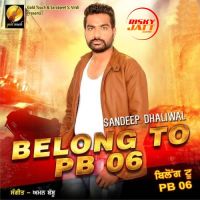 Belong To PB06 Sandeep Dhaliwal Mp3 Song Download