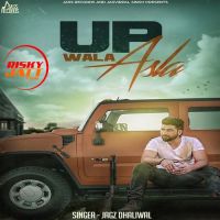 Up Wala Asla Jagz Dhaliwal Mp3 Song Download