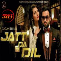 Jatt Da Dil Gagan Thind Mp3 Song Download