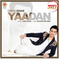 Yaadan Tariq Khan Legacy Mp3 Song Download