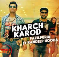 Kharch Karod Fazilpuria, Randeep Hooda Mp3 Song Download