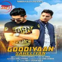 Goodiyaan Saheliyan Fateh Shergill Mp3 Song Download