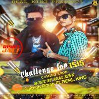 challenge For ISIS Ultron Aman, Real King Mp3 Song Download