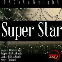 Super Star Badsta Knight, Bhupesh Mp3 Song Download