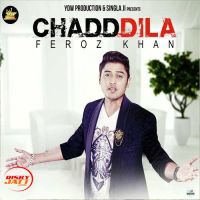 Chadd Dila Feroz Khan Mp3 Song Download