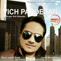 Vich Pardesan Sufi Sikader Mp3 Song Download