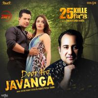 Door Ho Javanga (25 Kille) Rahat Fateh Ali Khan, Jyotica Tangri Mp3 Song Download