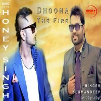 Dhoona The Fire Yo Yo Honey Singh, Surmandeep Mp3 Song Download