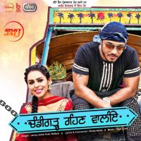 Chandigarh Rehn Waaliye Jenny Johal, Raftaar Mp3 Song Download