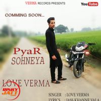 Pyar Sohneya Love Verma Mp3 Song Download