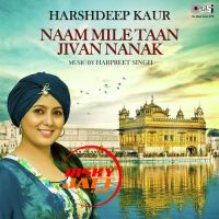 Naam Mile Taan Jivan Nanak Harshdeep Kaur Mp3 Song Download