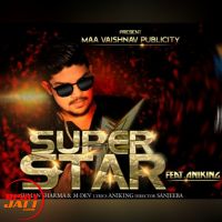 Super Star Aniking Mp3 Song Download