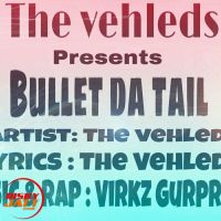 Bullet Da Tail The Vehleds Mp3 Song Download