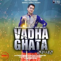 Vadha Ghata Gurdeep Sowaddi Mp3 Song Download