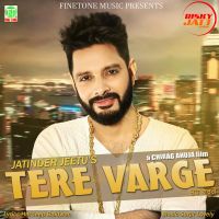 Tere Varge Jatinder Jeetu Mp3 Song Download