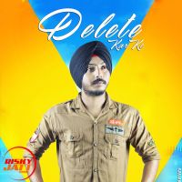 Delete Kar Ke Ramneek Singh Mp3 Song Download