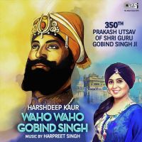 Waho Waho Gobind Singh Harshdeep Kaur Mp3 Song Download