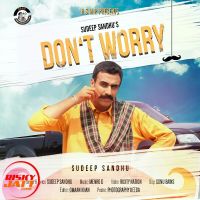 Dont Worry Sudeep Sandhu Mp3 Song Download