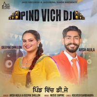 Pind Vich DJ Deepak Dhillon, Arsh Aujla Mp3 Song Download