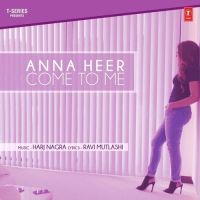 Come To Me Anna Heer Mp3 Song Download