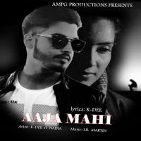 Aaja Mahi K-Dee, Naina Mp3 Song Download