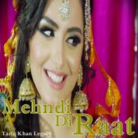 Mehndi Di Raat Tariq Khan Legacy Mp3 Song Download