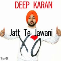 Jatt Te Jawani Deep Karan Mp3 Song Download