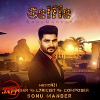 Selfie Sonu Mander Mp3 Song Download