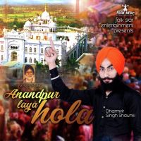 Anandpur Laya Hola Dharmvir Singh Shaunki Mp3 Song Download