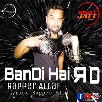 Bandi Hai Rd Rapper Altaf Mp3 Song Download