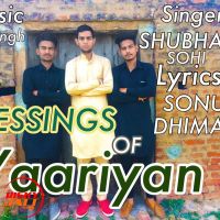 Blessings of yaariyan Shubham Sohi Mp3 Song Download