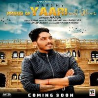 Proud Of Yaari Harsh Mp3 Song Download