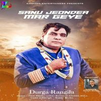 Sanu Jeondea Mar Geye Durga Rangila Mp3 Song Download