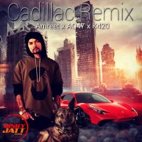 Cadillac Remix Amreet Singh, AQ47, K420 Mp3 Song Download