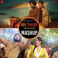 Manje Bistre Mashup Gippy Grewal, Nachattar Gill, Nimrat Khaira Mp3 Song Download